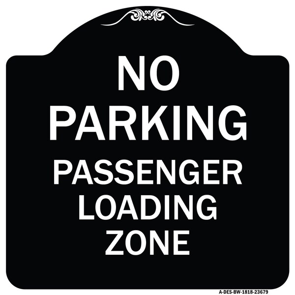 No Parking Passenger Loading Zone Heavy-Gauge Aluminum Architectural Sign, 18" x 18", BW-1818-23679